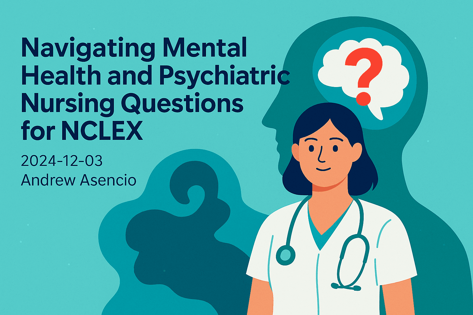 Navigating Mental Health and Psychiatric Nursing Questions for NCLEX