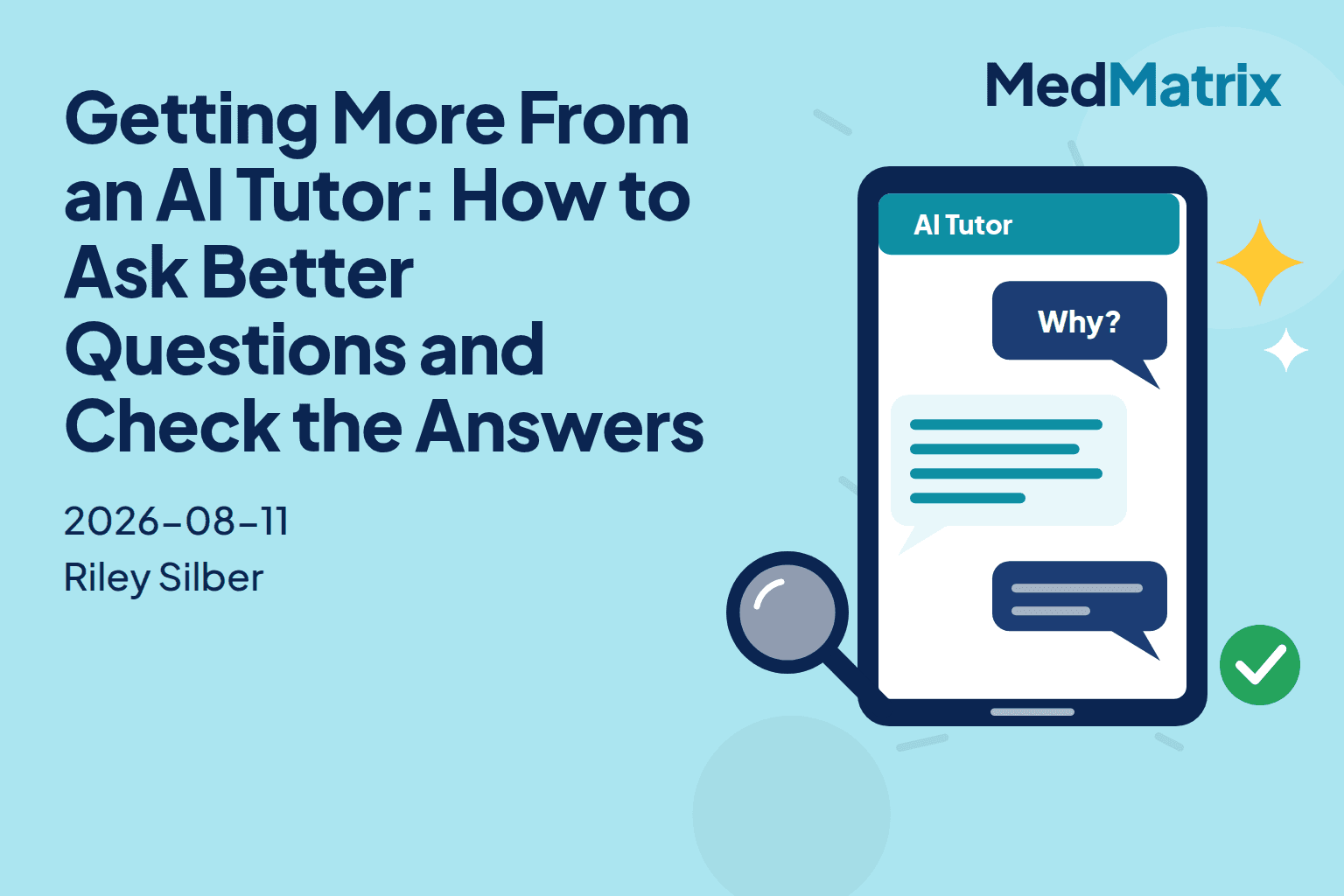 Getting More From an AI Tutor: How to Ask Better Questions and Check the Answers